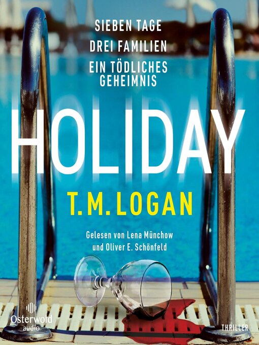 Title details for Holiday – Sieben Tage. Drei Familien. Ein tödliches Geheimnis. by T.M. Logan - Wait list